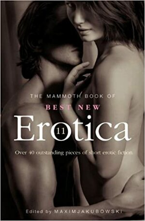The Mammoth Book of Best New Erotica 11 by Remittance Girl, Zander Vyne, Delilah Devlin, Maxim Jakubowski