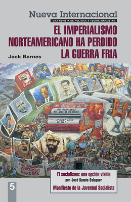 El Imperialismo Norteamericano Ha Perdido La Guerra Fría by Jack Barnes