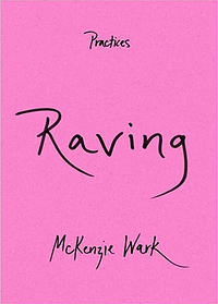 Raving by McKenzie Wark