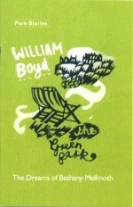 The Dreams Of Bethany Mellmoth: The Green Park by William Boyd