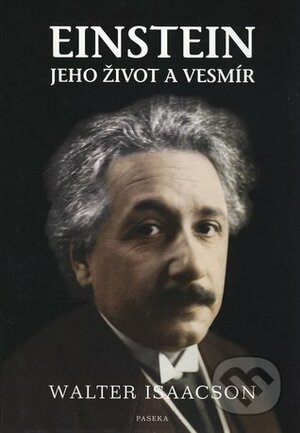 Einstein jeho život a vesmír by Walter Isaacson