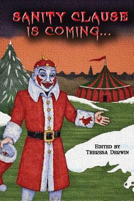 Sanity Clause is Coming...: A second anthology of twisted Christmas tales by Colin Fisher, Brandon Cracraft, Colleen Chen