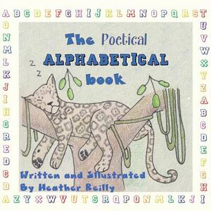 The Poetical Alphabetical Book by Heather Reilly