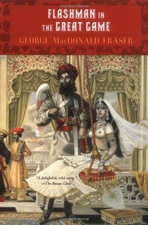 Flashman in the Great Game by George MacDonald Fraser
