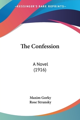 The Confession: A Novel (1916) by Maxim Gorky