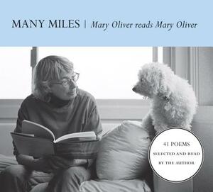 Many Miles: Mary Oliver Reads Mary Oliver [With Booklet] by Mary Oliver