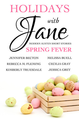 Spring Fever by Cecilia Gray, Jessica Grey, Jennifer Becton, Melissa Buell, Rebecca M. Fleming, Kimberly Truesdale