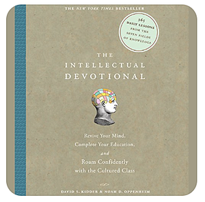 The Intellectual Devotional by Noah D. Oppenheim, David S. Kidder