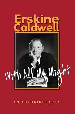 With All My Might: An Autobiography by Erskine Caldwell