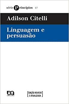 Linguagem e persuasão (Princípios #17) by Adilson Citelli