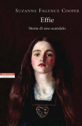 Effie: Storia di uno scandalo by Daria Restani, Suzanne Fagence Cooper