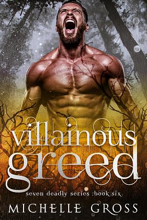 Villainous Greed  by Michelle Gross