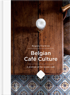 Belgian Café Culture by Regula Ysewijn