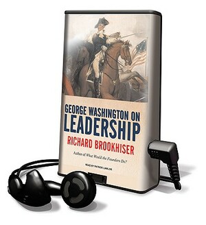 George Washington on Leadership by Richard Brookhiser