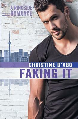 Faking It by Christine D'Abo