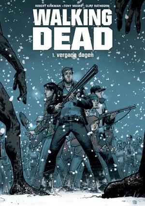 Walking Dead, 01: Vergane dagen by Tony Moore, Robert Kirkman, Olav Beemer