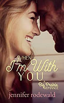 When I'm With You by Jennifer Rodewald