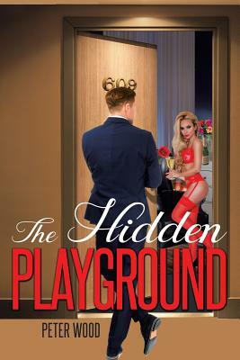 The Hidden Playground by Peter Wood