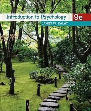 Introduction to Psychology, 9th Edition by James W. Kalat, James W. Kalat