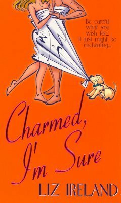 Charmed, I'm Sure by Liz Ireland