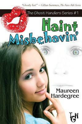 Haint Misbehavin' by Maureen Hardegree