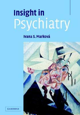 Insight in Psychiatry by Ivana Marková