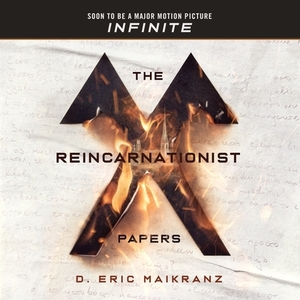 The Reincarnationist Papers by D. Eric Maikranz