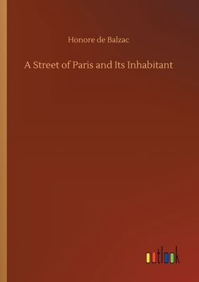 A Street of Paris and Its Inhabitant by Honoré de Balzac