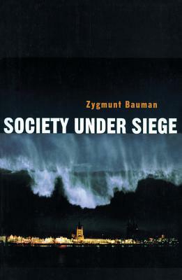 Society Under Siege by Zygmunt Bauman