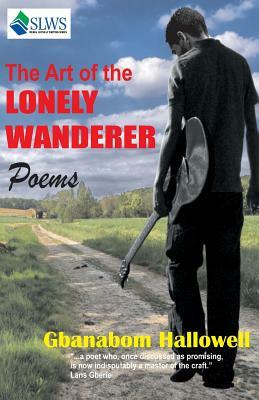 The Art of the Lonely Wandarer by Gbanabom Hallowell