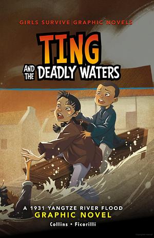 Ting and the Deadly Waters: A 1931 Yangtze River Flood by Ailynn Collins