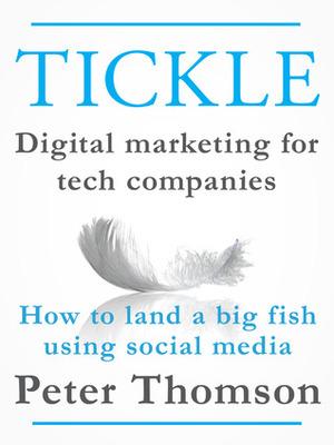 Tickle: Digital marketing for tech companies by Peter Thomson