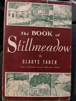 The Book of Stillmeadow by Gladys Taber