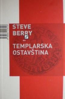 Templarska ostavština by Steve Berry