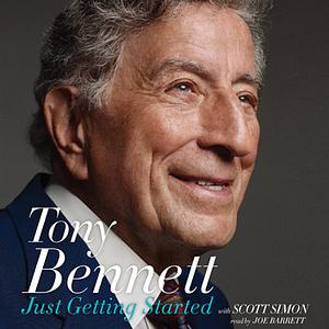 Just Getting Started by Scott Simon, Tony Bennett