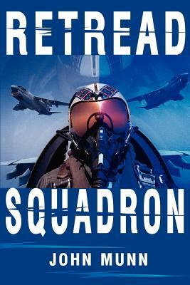 Retread Squadron by John Munn