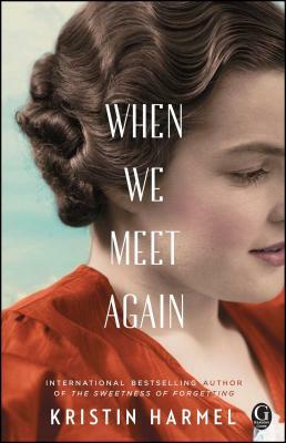 When We Meet Again by Kristin Harmel