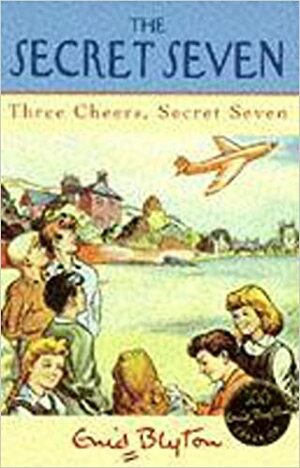 Three Cheers, Secret Seven by Enid Blyton