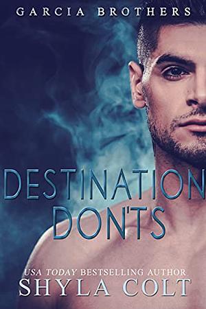 Destination Don'ts: Garcia Brothers by Shyla Colt