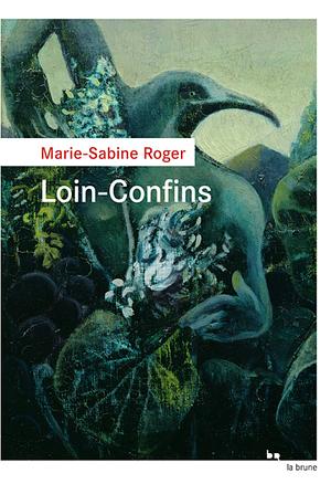 Loin-Confins by Marie-Sabine Roger