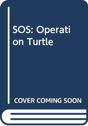 Operation Turtle by Jill Bailey