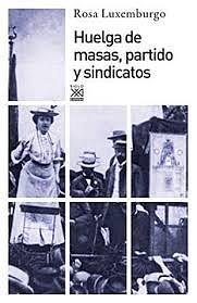 Huelga de masas, partido y sindicatos by Rosa Luxemburgo