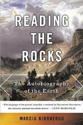 Reading the Rocks: The Autobiography of the Earth by Marcia Bjornerud