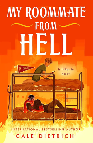 My Roommate from Hell by Cale Dietrich