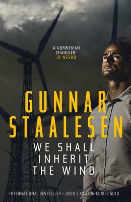 We Shall Inherit the Wind by Gunnar Staalesen