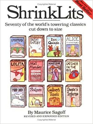 Shrinklits: Seventy of the World's Towering Classics Cut Down to Size by Maurice Sagoff