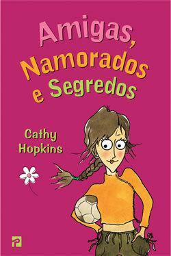 Amigas, Namorados e Segredos by Paul Draine, Cathy Hopkins