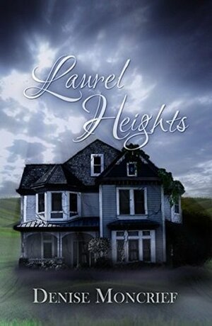 Laurel Heights by Denise Moncrief