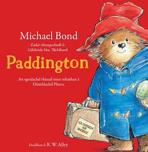 Paddington: An sgeulachd thùsail mun mhathan à Dùmhlachd Pheru by Michael Bond