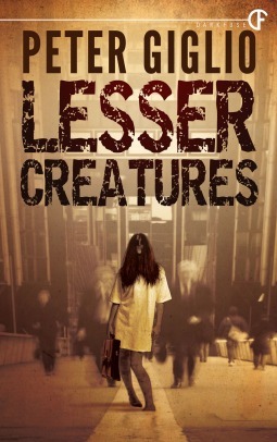 Lesser Creatures by Peter Giglio